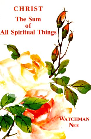 Christ the Sum of All Spiritual Things [Paperback]