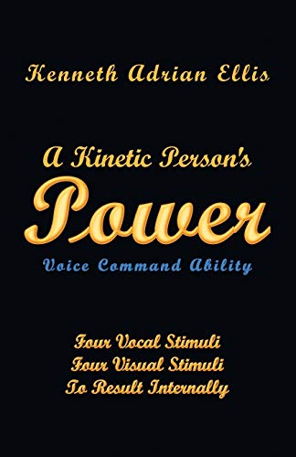 A Kinetic Person's Poer Voice Command Ability [Paperback]