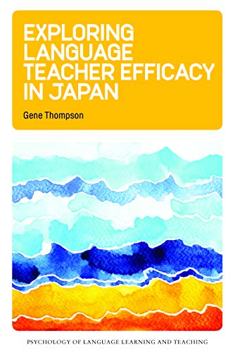 Exploring Language Teacher Efficacy in Japan [Paperback]