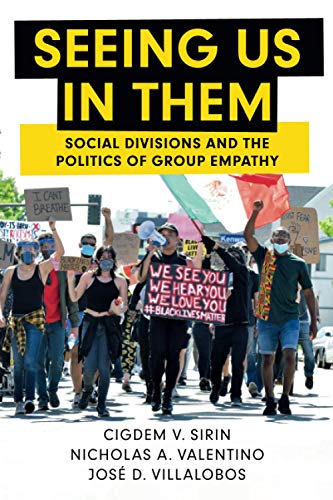 Seeing Us in Them Social Divisions and the Politics of Group Empathy [Paperback]