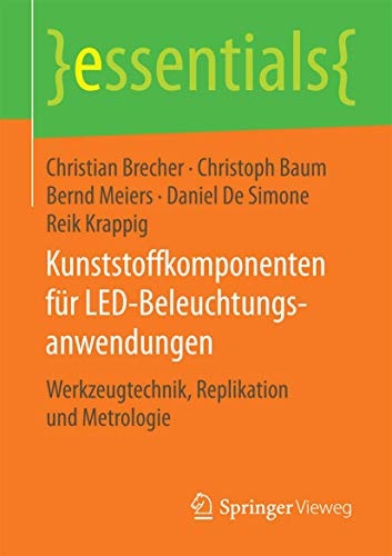 Kunststoffkomponenten fr LED-Beleuchtungsanwendungen: Werkzeugtechnik, Replikat [Paperback]