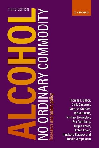 Alcohol: No Ordinary Commodity: Research and public policy [Paperback]