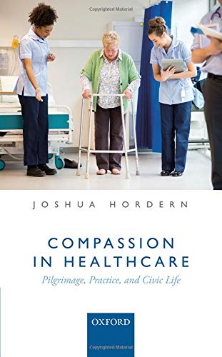 Compassion in Healthcare: Pilgrimage, Practic