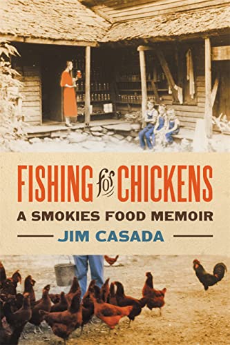 Fishing for Chickens: A Smokies Food Memoir [