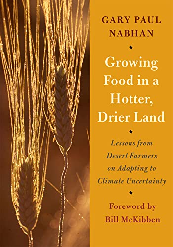 Growing Food In A Hotter, Drier Land: Lessons