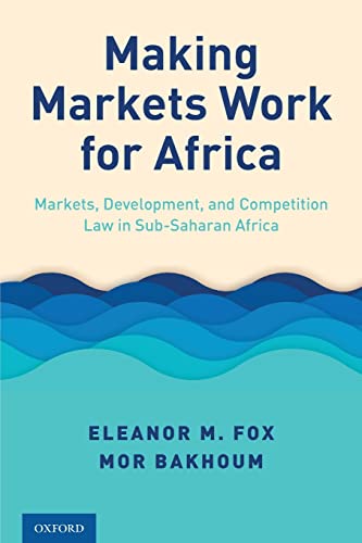 Making Markets Work for Africa: Markets, Development, and Competition Law in Sub [Paperback]