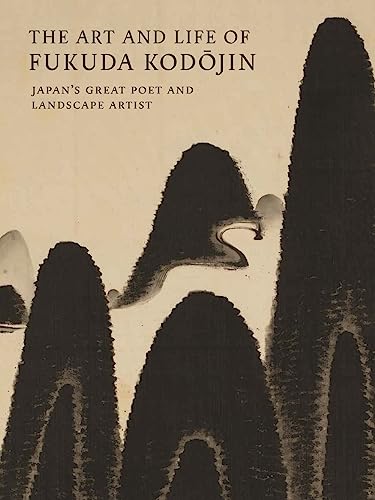 The Art and Life of Fukuda Kodojin: Japan's Great Poet and Landscape Artist [Paperback]