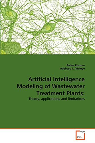 Artificial Intelligence Modeling Of Wasteater Treatment Plants Theory, Applic [Paperback]