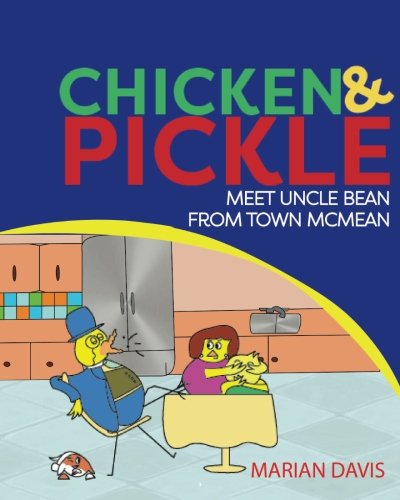 Chicken & Pickle Meet Uncle Bean From Ton Mcmean (chicken And Pickle) (volume 1 [Paperback]