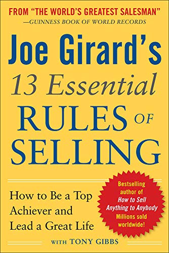 Joe Girard's 13 Essential Rules of Selling Ho to Be a Top Achiever and Lead a  [Paperback]