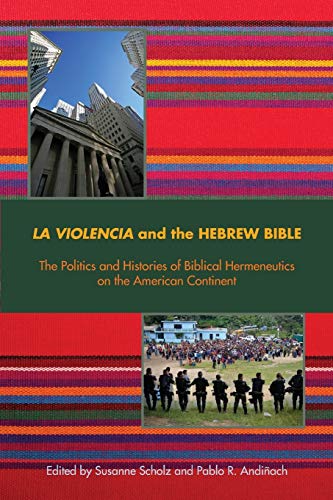 La Violencia And The Hebre Bible The Politics And Histories Of Biblical Hermen [Paperback]