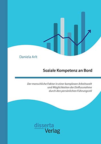 Soziale Kompetenz An Bord. Der Menschliche Faktor In Einer Komplexen Arbeitselt [Paperback]