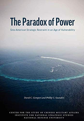 The Paradox Of Poer Sino-American Strategic Restraint In An Age Of Vulnerabili [Paperback]