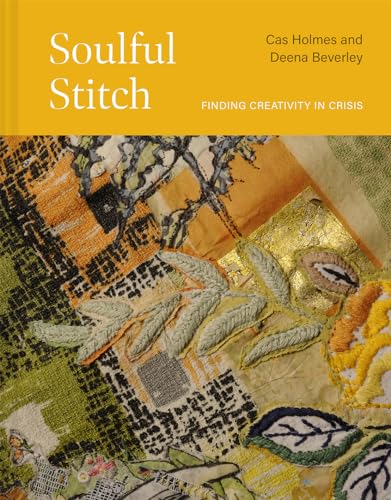 Soulful Stitch: Finding creativity in crisis [Hardcover]