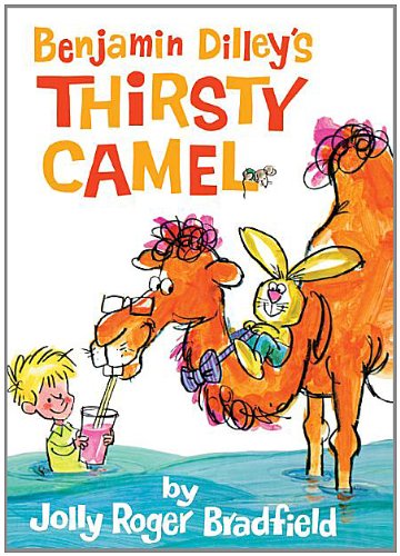 Benjamin Dilley's Thirsty Camel [Hardcover]