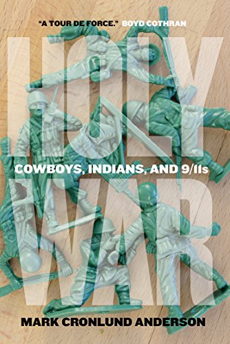 Holy War: Cowboys, Indians, and 9/11s [Paperback]