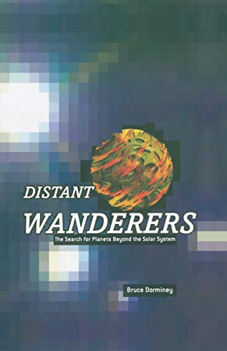 Distant Wanderers: The Search for Planets Beyond the Solar System [Hardcover]