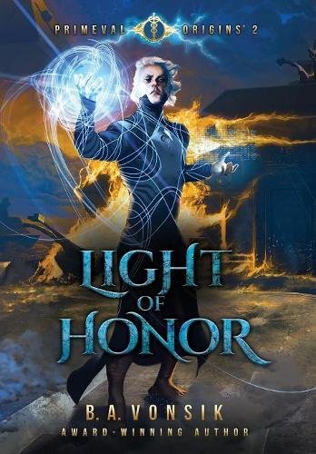 Primeval Origins Light Of Honor [Hardcover]