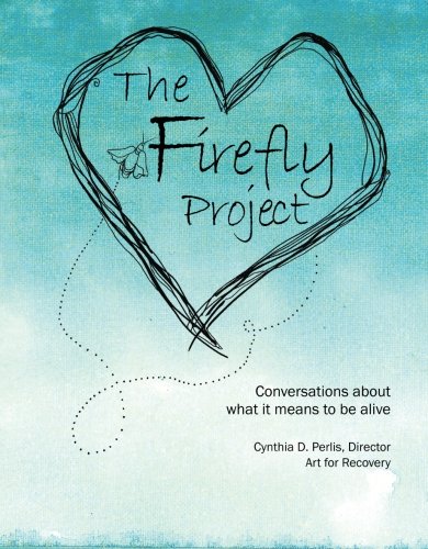 The Firefly Project Conversations About What It Means To Be Alive [Paperback]