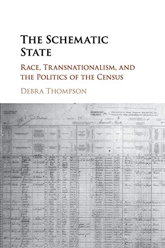 The Schematic State Race, Transnationalism, and the Politics of the Census [Paperback]