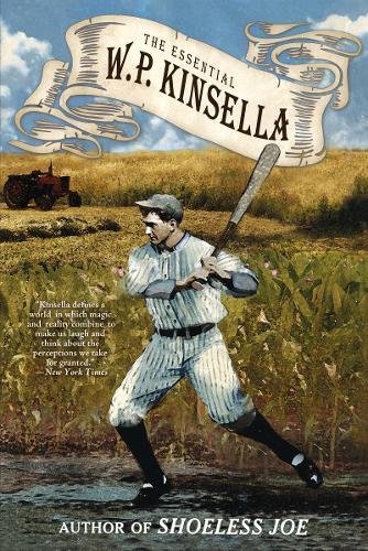 The Essential W. P. Kinsella [Paperback]