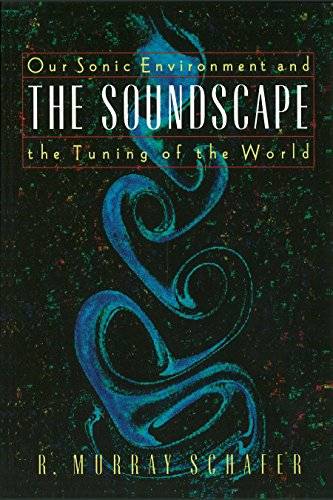 The Soundscape: Our Sonic Environment and the Tuning of the World [Paperback]