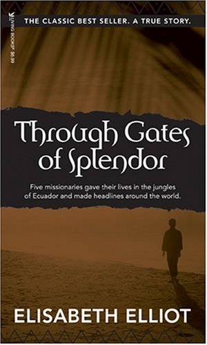 Through Gates of Splendor [Paperback]