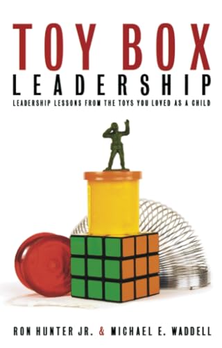 Toy Box Leadership: Leadership Lessons from the Toys You Loved as a Child [Paperback]