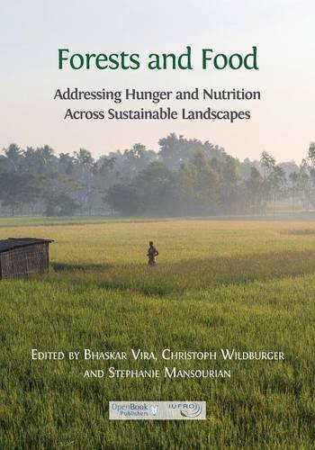 Forests And Food Addressing Hunger And Nutrition Across Sustainable Landscapes [Paperback]