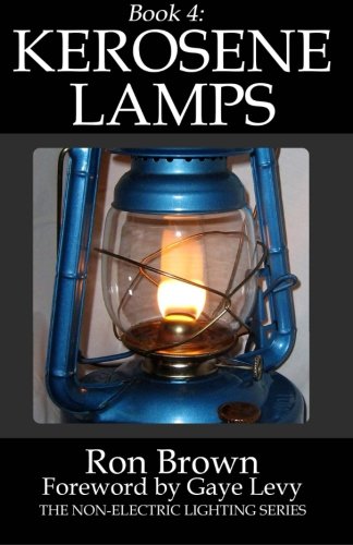 Book 4  Kerosene Lamps (the Non-Electric Lighting Series) (volume 4) [Paperback]