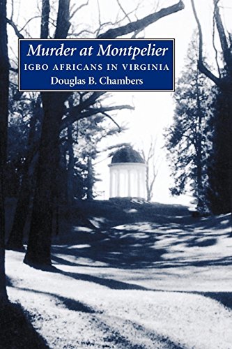 Murder At Montpelier Igbo Africans In Virginia [Paperback]