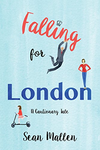 Falling for London: A Cautionary Tale [Paperback]