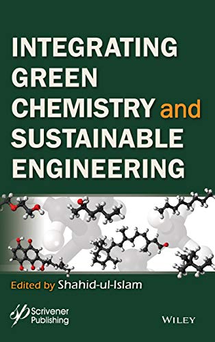 Integrating Green Chemistry and Sustainable Engineering [Hardcover]