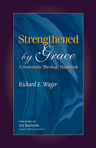 Strengthened By Grace A Systematic Theology Handbook [Paperback]