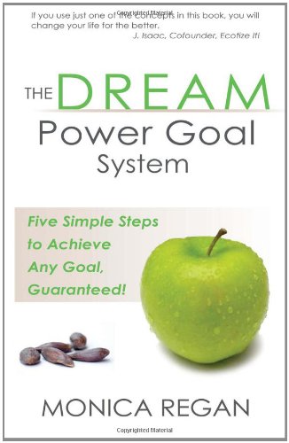 The Dream Power Goal System Five Simple Steps To Achieve Any Goal, Guaranteed [Paperback]