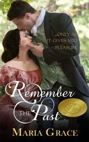 Remember The Past ..Only As It Gives You Pleasure [Paperback]