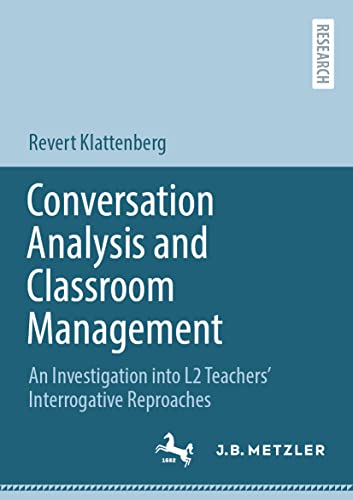 Conversation Analysis and Classroom Management: An Investigation into L2 Teacher [Paperback]