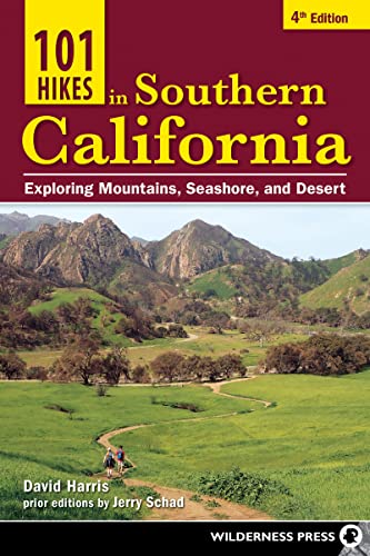 101 Hikes in Southern California: Exploring Mountains, Seashore, and Desert [Paperback]