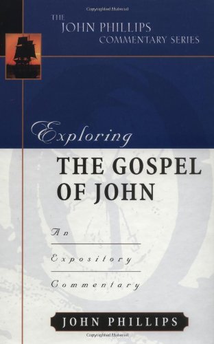 Exploring The Gospel Of John (john Phillips Commentary Series) (the John Phillip [Hardcover]