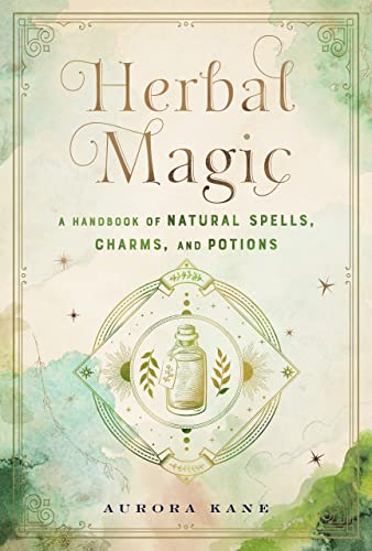 Herbal Magic: A Handbook of Natural Spells, C