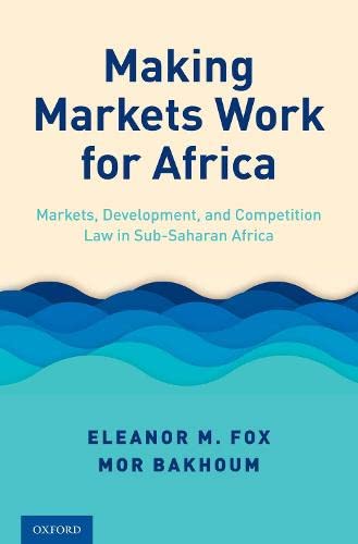 Making Markets Work for Africa: Markets, Development, and Competition Law in Sub [Hardcover]