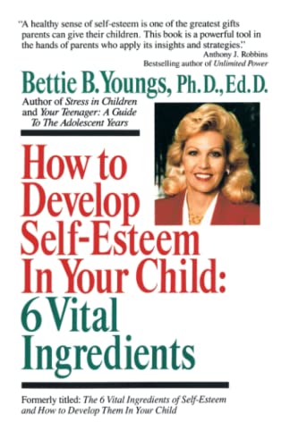 Ho to Develop Self-Esteem in Your Child 6 Vital Ingredients 6 Vital Ingredien [Paperback]