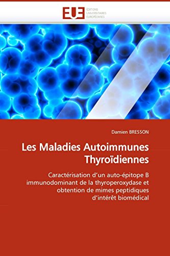 Les Maladies Autoimmunes Thyrodiennes Caractrisation D'un Auto-pitope B Immu [Paperback]