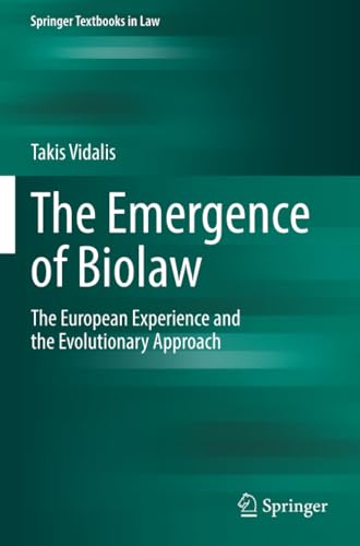 The Emergence of Biolaw: The European Experience and the Evolutionary Approach [Paperback]