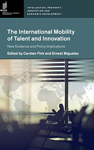 The International Mobility of Talent and Innovation Ne Evidence and Policy Imp [Hardcover]