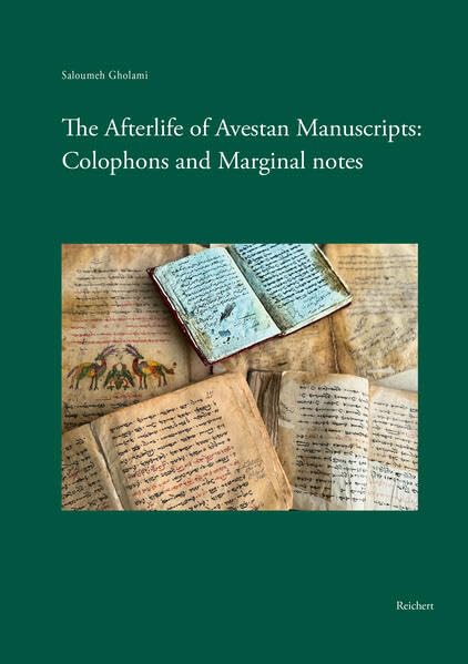 The Afterlife of Avestan Manuscripts: Colophons and Marginal notes [Hardcover]