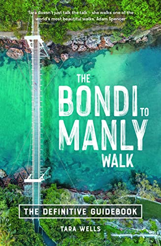 The Bondi to Manly Walk: The Definitive Guidebook [Paperback]