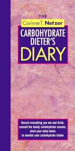 The Corinne T. Netzer Carbohydrate Dieter's Diary: Record Everything You Eat and [Paperback]