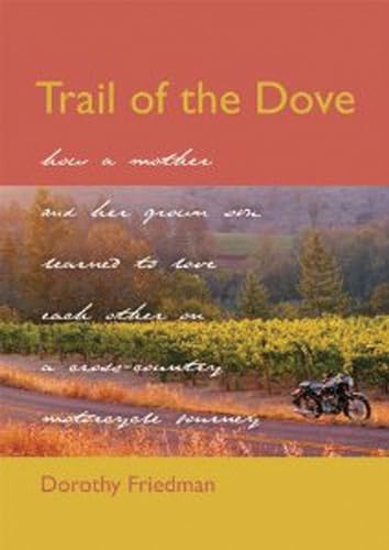 Trail of the Dove: How a Mother and Her Grown Son Learned to Love Each Other on  [Hardcover]