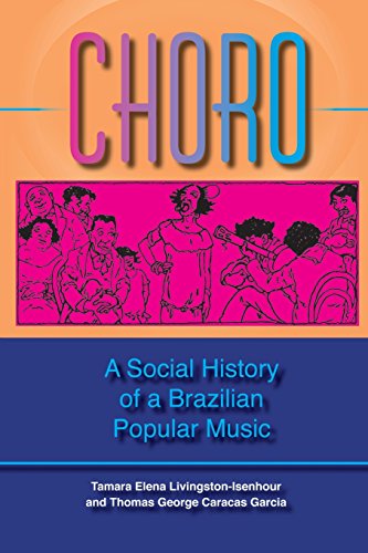 Choro A Social History of a Brazilian Popular Music [Paperback]